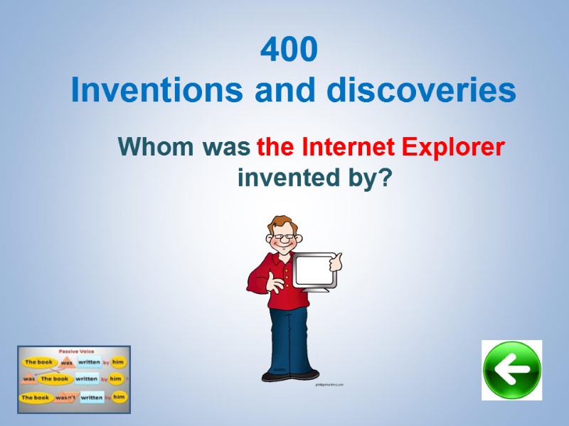 400  Inventions and discoveries Whom was the Internet Explorer  invented by?